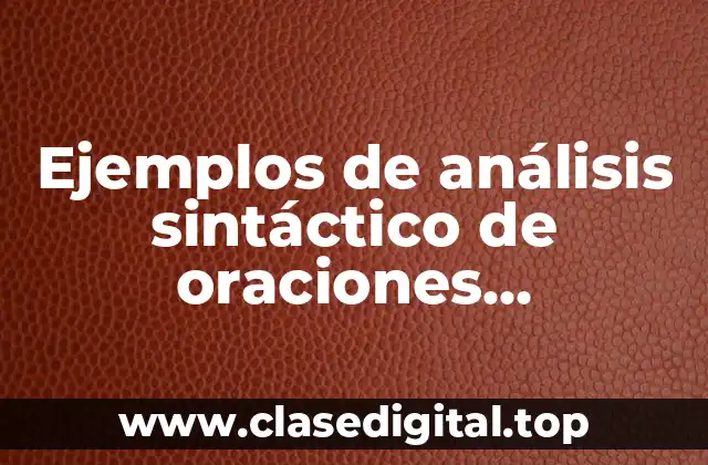 Ejemplos de análisis sintáctico de oraciones compuestas