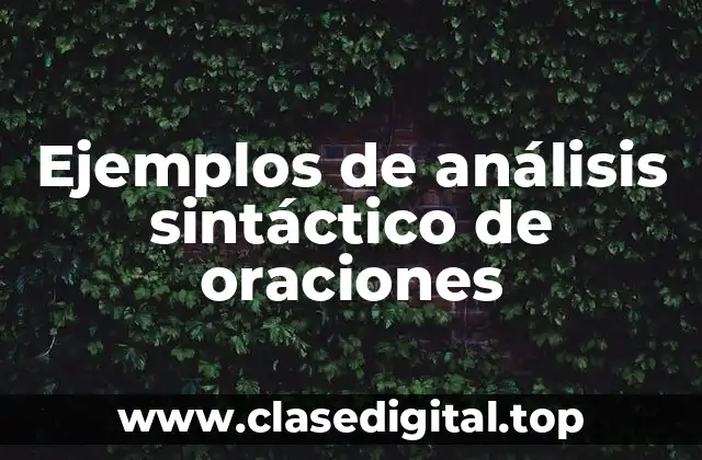 Ejemplos de análisis sintáctico de oraciones