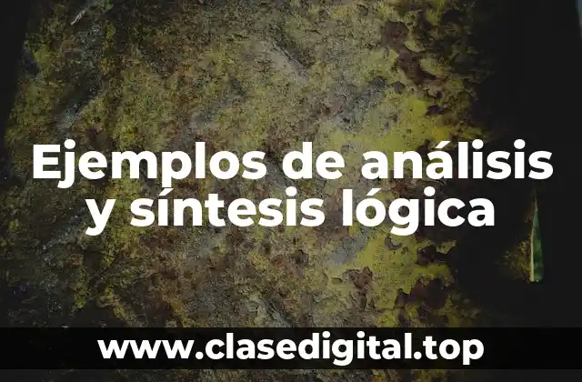 Ejemplos de análisis y síntesis lógica
