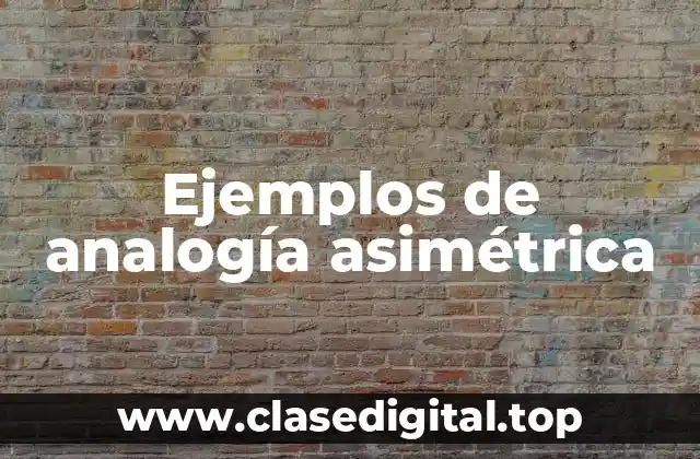 Ejemplos de analogía asimétrica