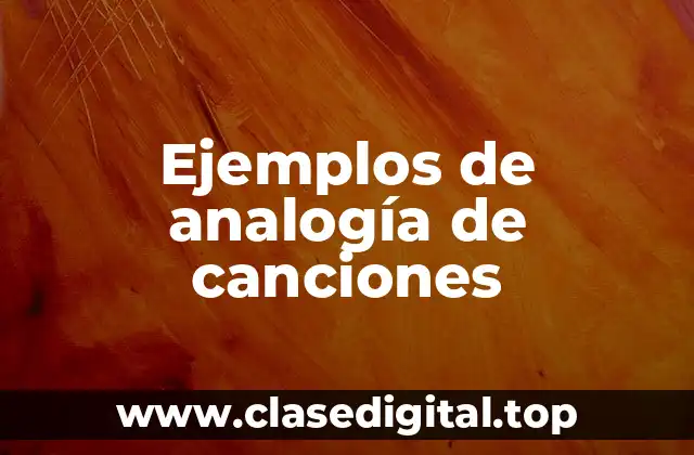 Ejemplos de analogía de canciones