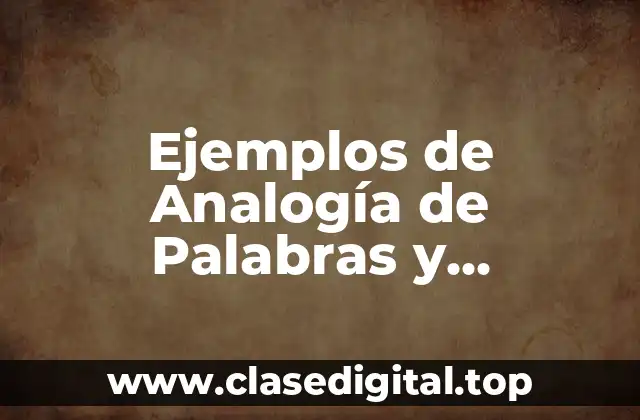 Ejemplos de Analogía de Palabras y Significado