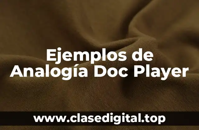 Ejemplos de Analogía Doc Player