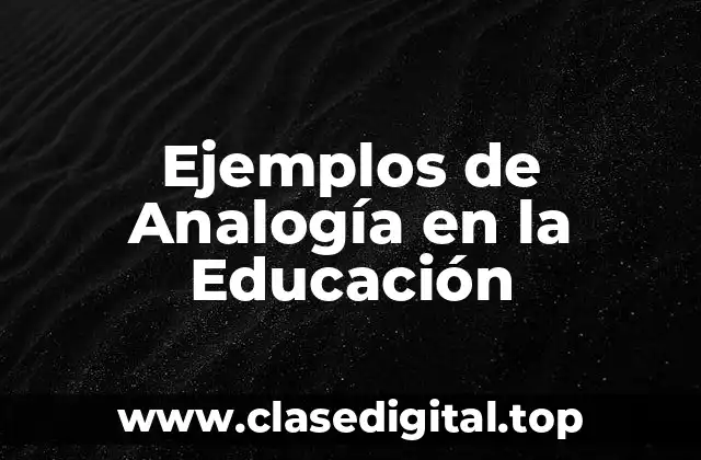 Ejemplos de Analogía en la Educación