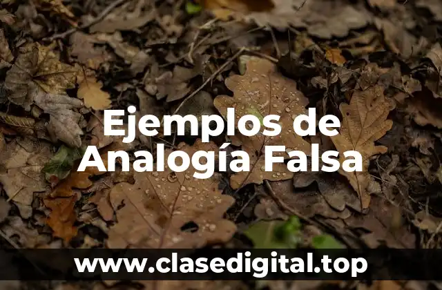 Ejemplos de Analogía Falsa