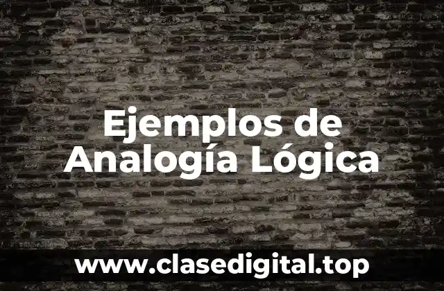 Ejemplos de Analogía Lógica