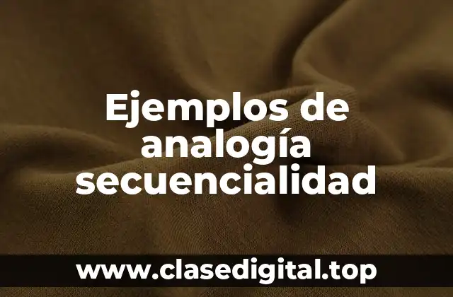 Ejemplos de analogía secuencialidad