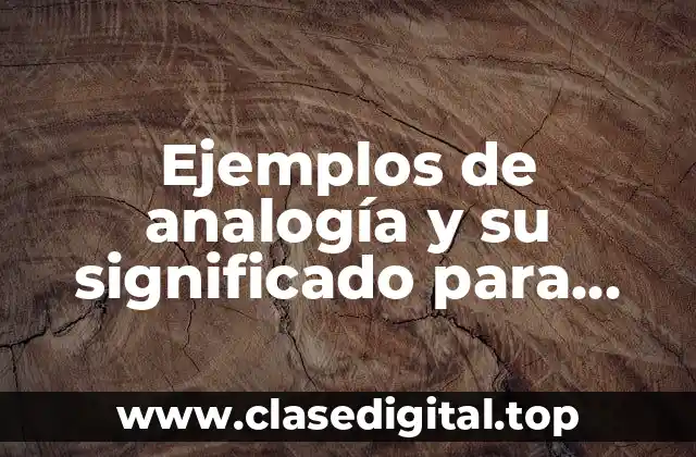 Ejemplos de analogía y su significado para niños