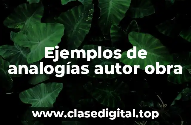 Ejemplos de analogías autor obra