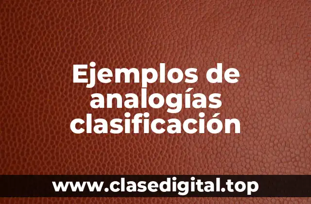 Ejemplos de analogías clasificación