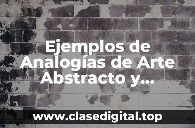 Ejemplos de Analogías de Arte Abstracto y Significado