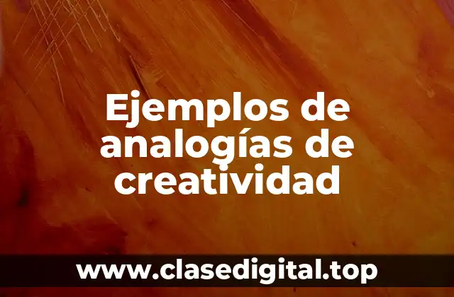 Ejemplos de analogías de creatividad