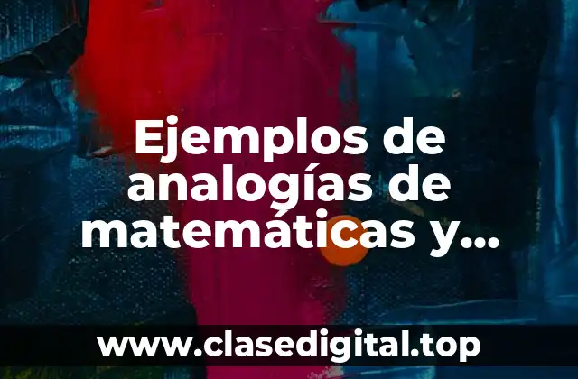 Ejemplos de analogías de matemáticas y Significado