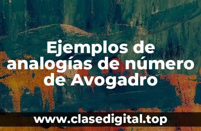 Ejemplos de analogías de número de Avogadro