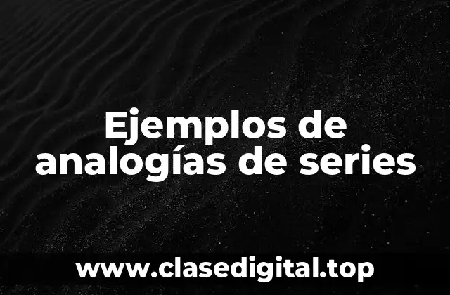 Ejemplos de analogías de series