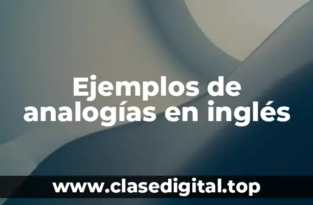 Ejemplos de analogías en inglés