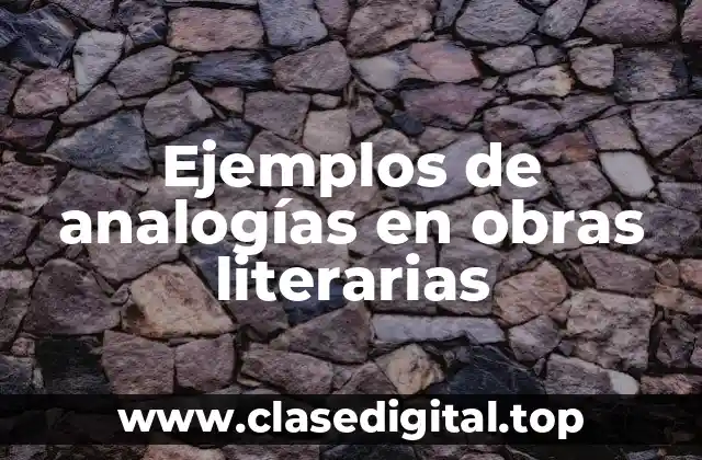 Ejemplos de analogías en obras literarias
