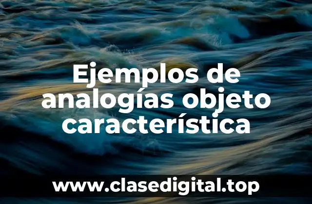 Ejemplos de analogías objeto característica