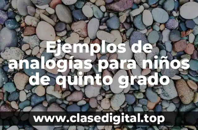 Ejemplos de analogías para niños de quinto grado