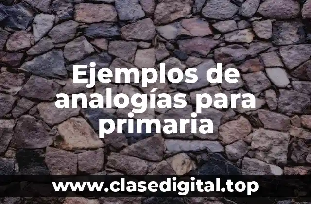 Ejemplos de analogías para primaria