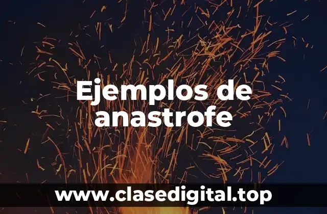 Ejemplos de anastrofe