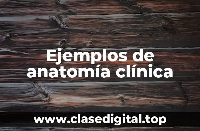 Ejemplos de anatomía clínica