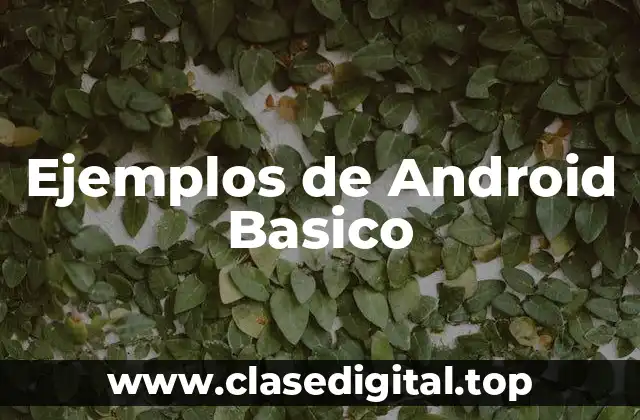Ejemplos de Android Basico