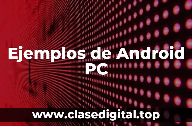 Ejemplos de Android PC