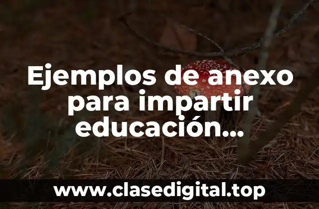 Ejemplos de anexo para impartir educación preescolar