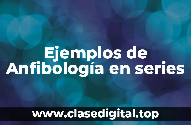 Ejemplos de Anfibología en series