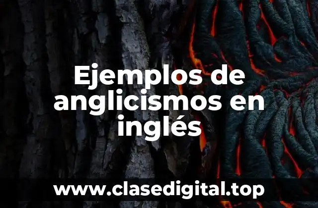 Ejemplos de anglicismos en inglés