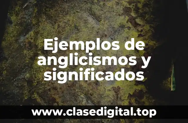 Ejemplos de anglicismos