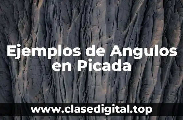 Ejemplos de Ángulos en Picada