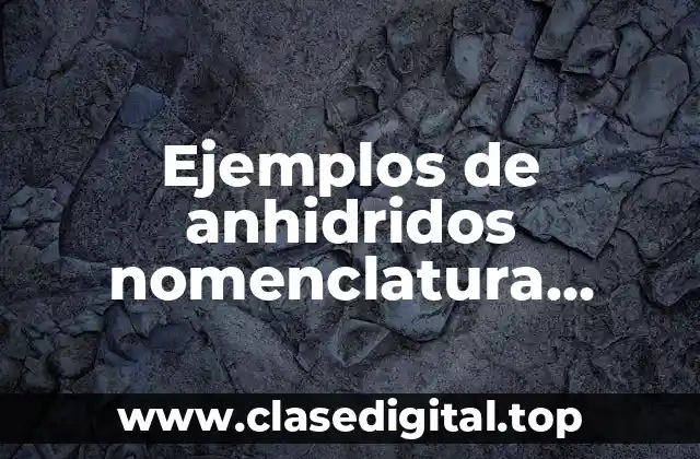 Ejemplos de anhidridos nomenclatura Berzelius