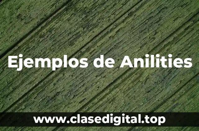 Ejemplos de Anilities