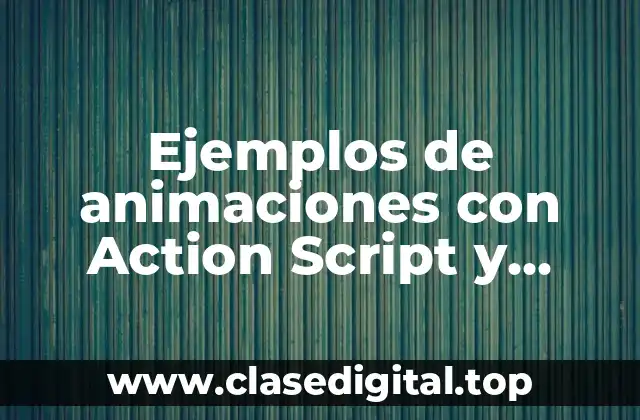 Ejemplos de animaciones con Action Script