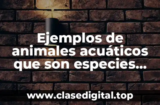 Ejemplos de animales acuáticos que son especies endémicas en México