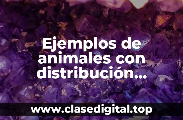 Ejemplos de animales con distribución uniforme