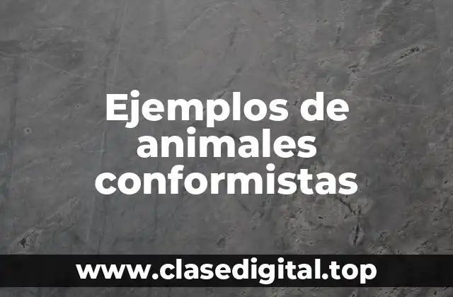 Ejemplos de animales conformistas