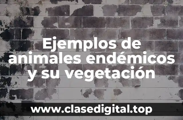 Ejemplos de animales endémicos