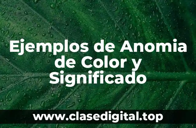 Ejemplos de Anomia de Color y Significado