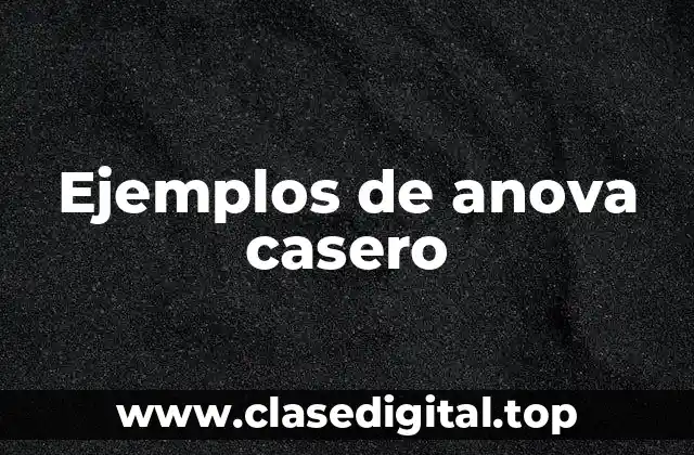 Ejemplos de anova casero