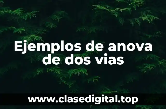 Ejemplos de anova de dos vias