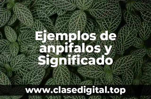 Ejemplos de anpifalos