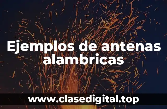 Ejemplos de antenas alambricas