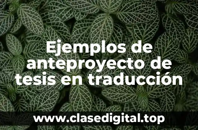 Ejemplos de anteproyecto de tesis en traducción
