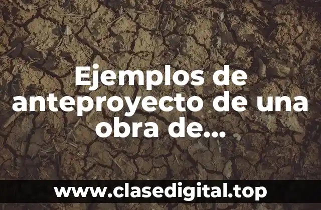 Ejemplos de anteproyecto de una obra de construcción