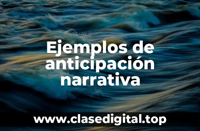 Ejemplos de anticipación narrativa