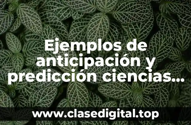 Ejemplos de anticipación y predicción ciencias cognificas