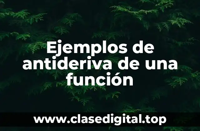 Ejemplos de antideriva de una función